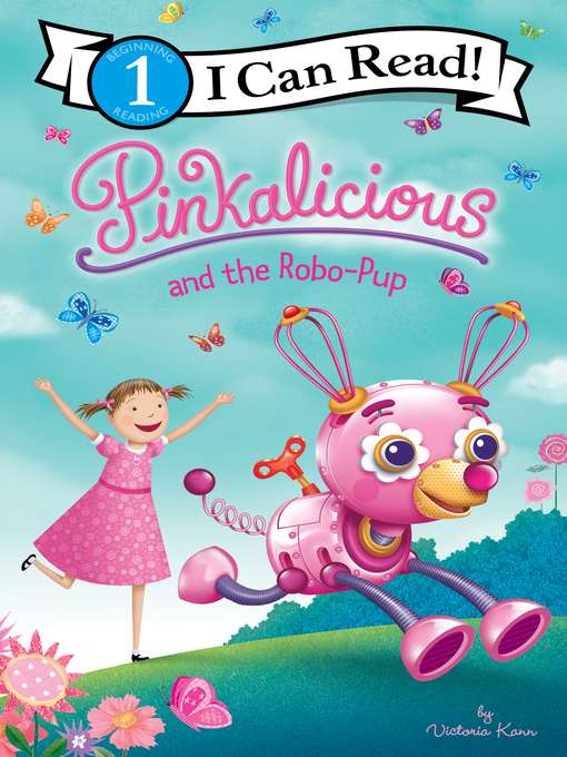Title details for Pinkalicious and the Robo-Pup by Victoria Kann - Available